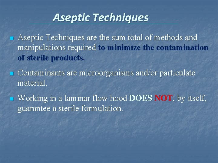 Aseptic Techniques n Aseptic Techniques are the sum total of methods and manipulations required Aseptic Techniques n Aseptic Techniques are the sum total of methods and manipulations required