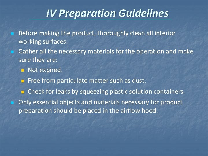 IV Preparation Guidelines n n n Before making the product, thoroughly clean all interior IV Preparation Guidelines n n n Before making the product, thoroughly clean all interior