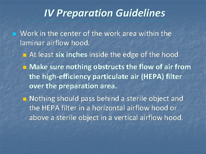 IV Preparation Guidelines n Work in the center of the work area within the IV Preparation Guidelines n Work in the center of the work area within the