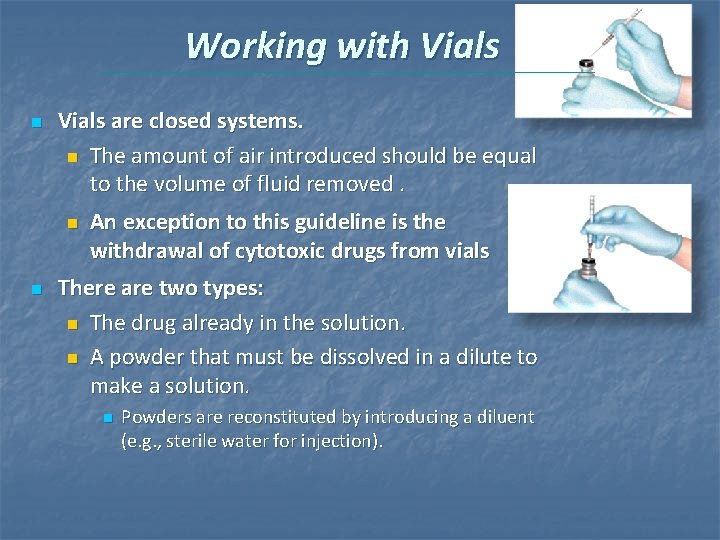 Working with Vials n Vials are closed systems. n The amount of air introduced Working with Vials n Vials are closed systems. n The amount of air introduced