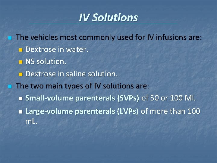 IV Solutions n n The vehicles most commonly used for IV infusions are: n IV Solutions n n The vehicles most commonly used for IV infusions are: n