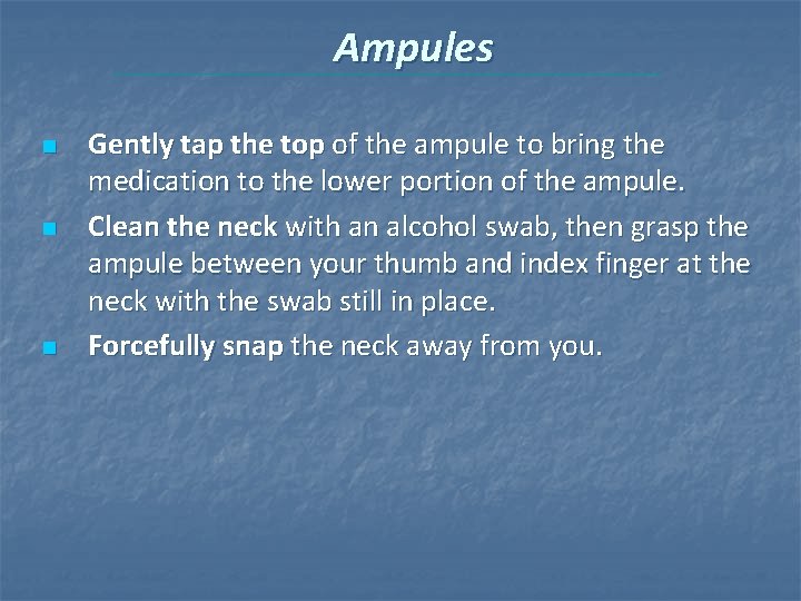 Ampules n n n Gently tap the top of the ampule to bring the Ampules n n n Gently tap the top of the ampule to bring the