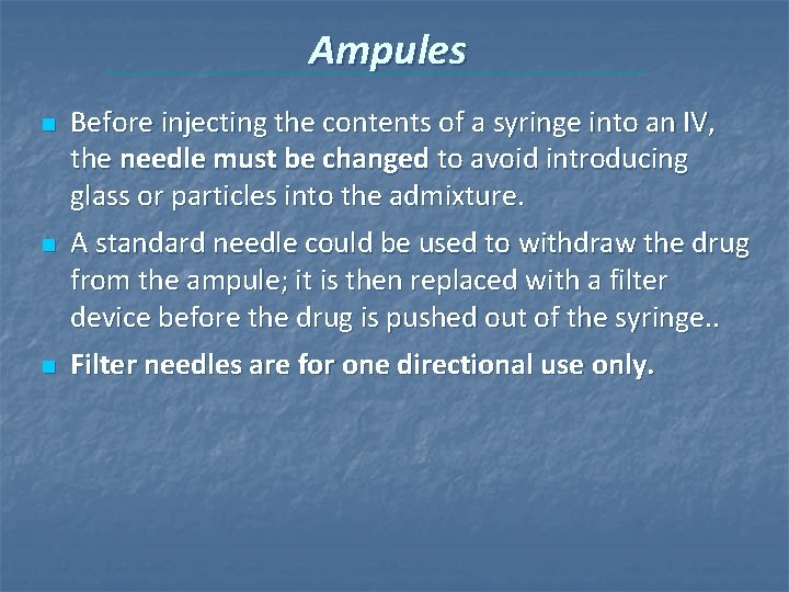Ampules n n n Before injecting the contents of a syringe into an IV, Ampules n n n Before injecting the contents of a syringe into an IV,