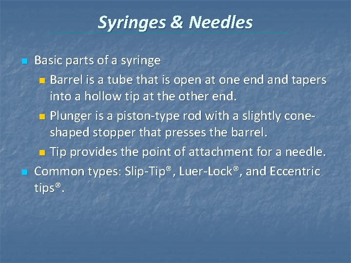 Syringes & Needles n n Basic parts of a syringe n Barrel is a Syringes & Needles n n Basic parts of a syringe n Barrel is a