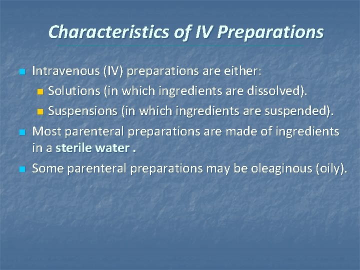 Characteristics of IV Preparations n n n Intravenous (IV) preparations are either: n Solutions Characteristics of IV Preparations n n n Intravenous (IV) preparations are either: n Solutions