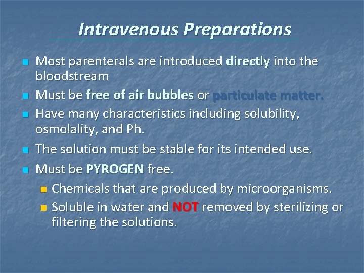 Intravenous Preparations n n n Most parenterals are introduced directly into the bloodstream Must Intravenous Preparations n n n Most parenterals are introduced directly into the bloodstream Must