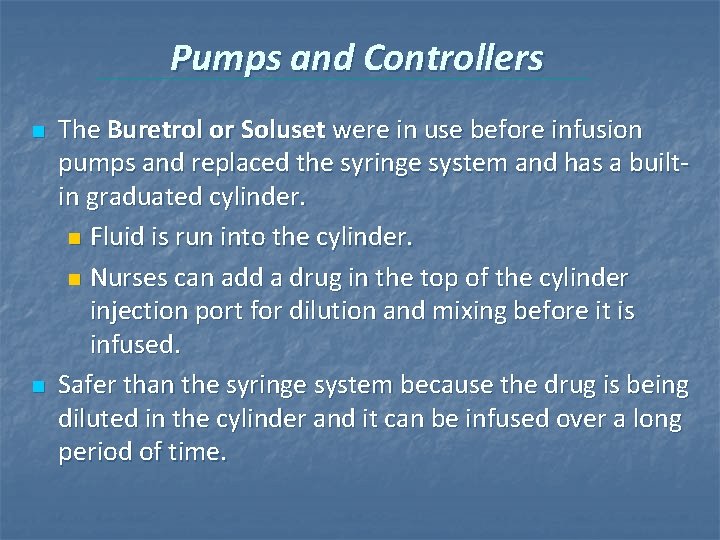 Pumps and Controllers n n The Buretrol or Soluset were in use before infusion Pumps and Controllers n n The Buretrol or Soluset were in use before infusion