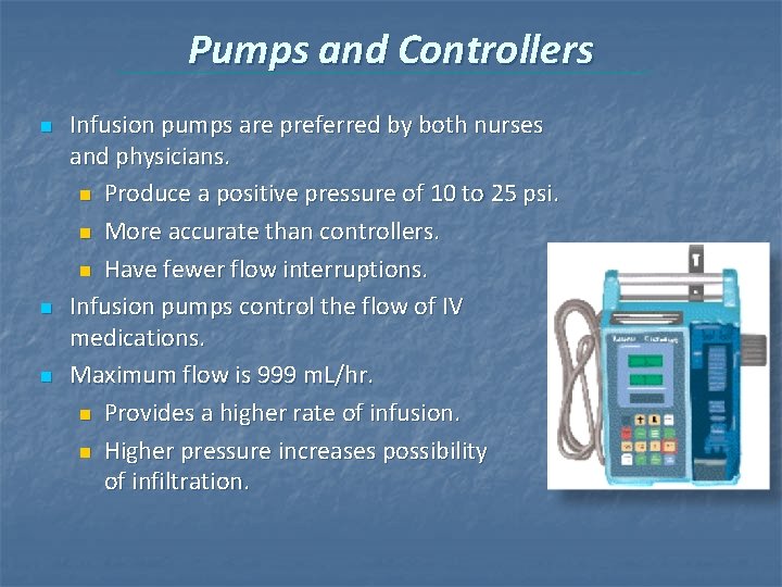 Pumps and Controllers n n n Infusion pumps are preferred by both nurses and Pumps and Controllers n n n Infusion pumps are preferred by both nurses and
