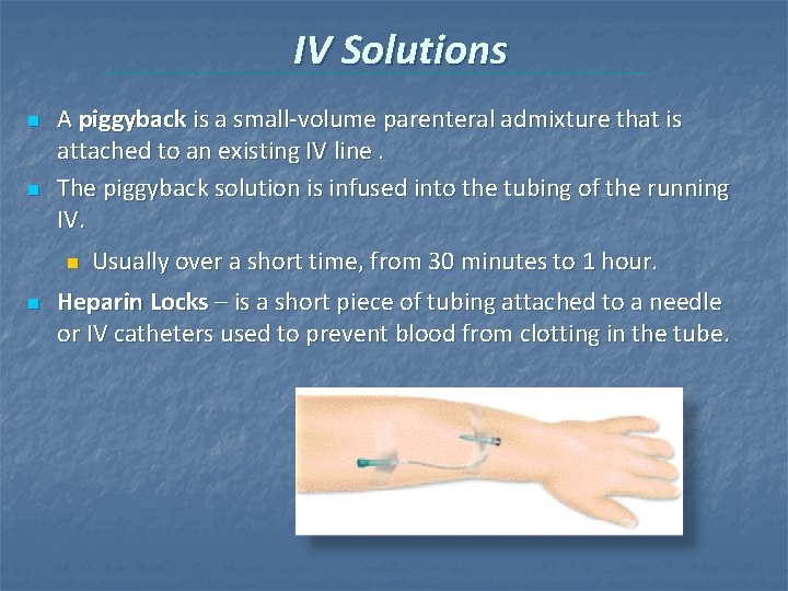 IV Solutions n n A piggyback is a small-volume parenteral admixture that is attached IV Solutions n n A piggyback is a small-volume parenteral admixture that is attached