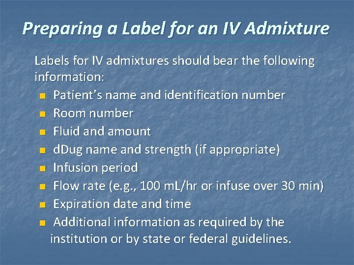 Preparing a Label for an IV Admixture Labels for IV admixtures should bear Preparing a Label for an IV Admixture Labels for IV admixtures should bear