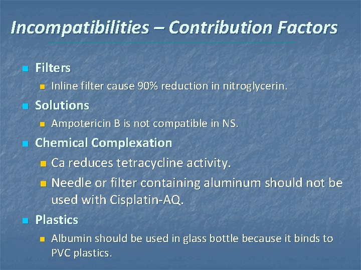 Incompatibilities – Contribution Factors n Filters n n Solutions n n n Inline filter Incompatibilities – Contribution Factors n Filters n n Solutions n n n Inline filter