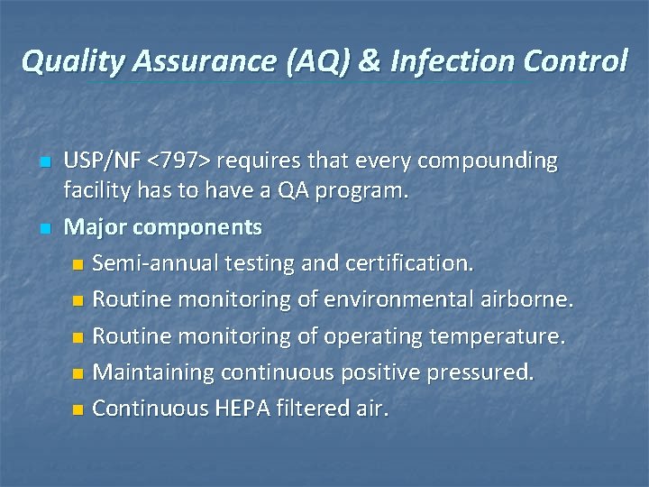 Quality Assurance (AQ) & Infection Control n n USP/NF <797> requires that every compounding Quality Assurance (AQ) & Infection Control n n USP/NF <797> requires that every compounding