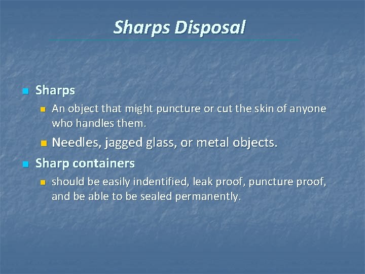 Sharps Disposal n Sharps n An object that might puncture or cut the skin Sharps Disposal n Sharps n An object that might puncture or cut the skin