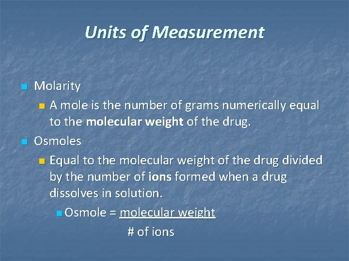 Units of Measurement n n Molarity n A mole is the number of grams Units of Measurement n n Molarity n A mole is the number of grams
