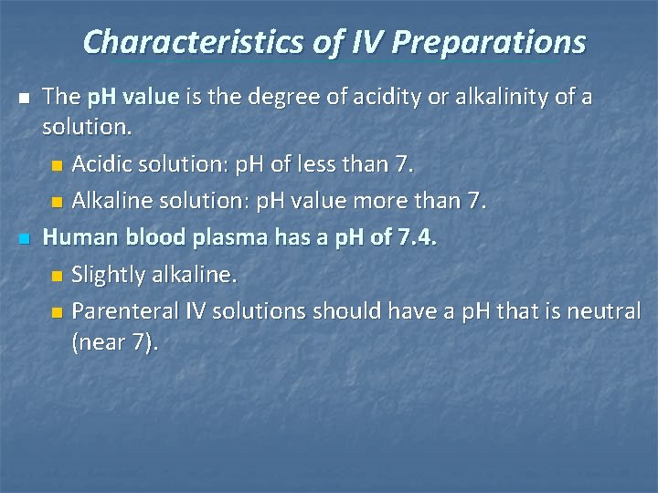 Characteristics of IV Preparations n n The p. H value is the degree of Characteristics of IV Preparations n n The p. H value is the degree of