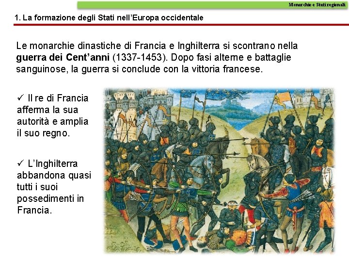 Monarchie e Stati regionali 1. La formazione degli Stati nell’Europa occidentale Le monarchie dinastiche