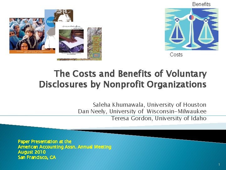 Benefits Costs The Costs and Benefits of Voluntary Disclosures by Nonprofit Organizations Saleha Khumawala,