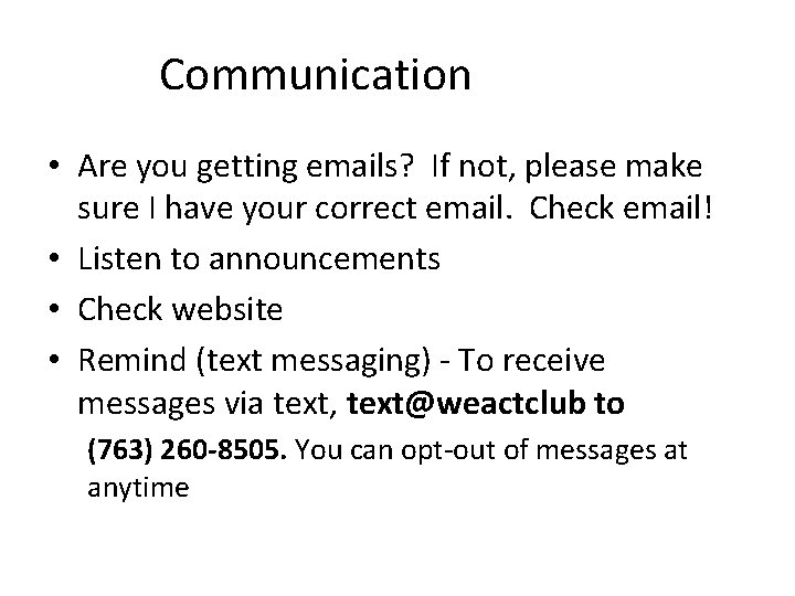 Communication • Are you getting emails? If not, please make sure I have your