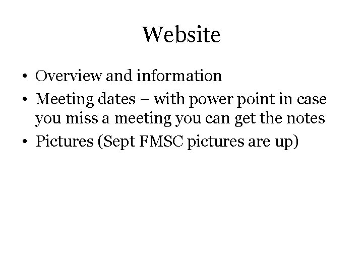 Website • Overview and information • Meeting dates – with power point in case
