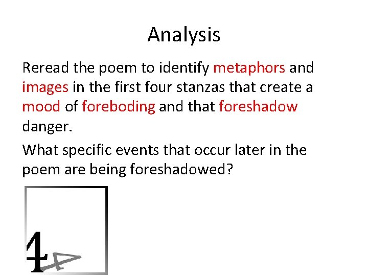 Analysis Reread the poem to identify metaphors and images in the first four stanzas