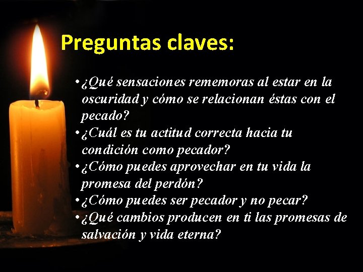 Preguntas claves: • ¿Qué sensaciones rememoras al estar en la oscuridad y cómo se Preguntas claves: • ¿Qué sensaciones rememoras al estar en la oscuridad y cómo se