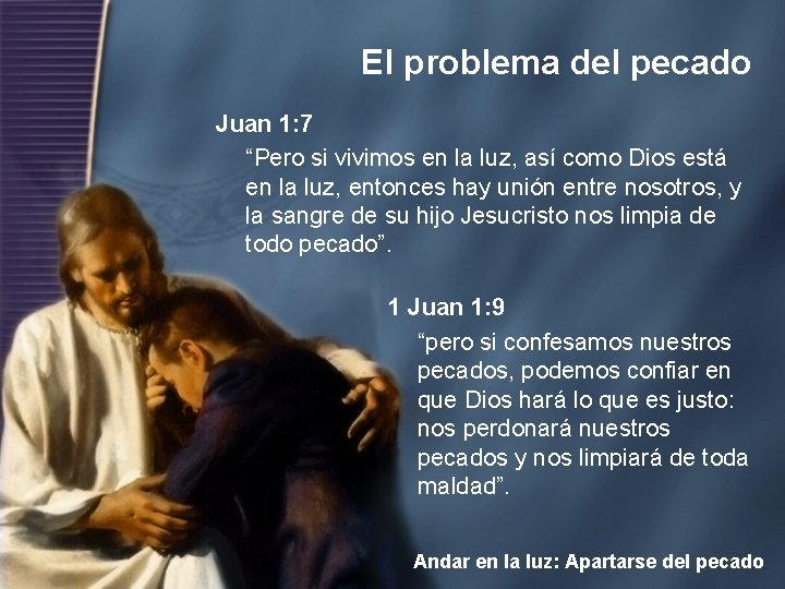 El problema del pecado Juan 1: 7 “Pero si vivimos en la luz, así El problema del pecado Juan 1: 7 “Pero si vivimos en la luz, así