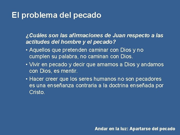 El problema del pecado ¿Cuáles son las afirmaciones de Juan respecto a las actitudes