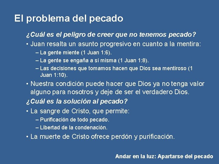 El problema del pecado ¿Cuál es el peligro de creer que no tenemos pecado?