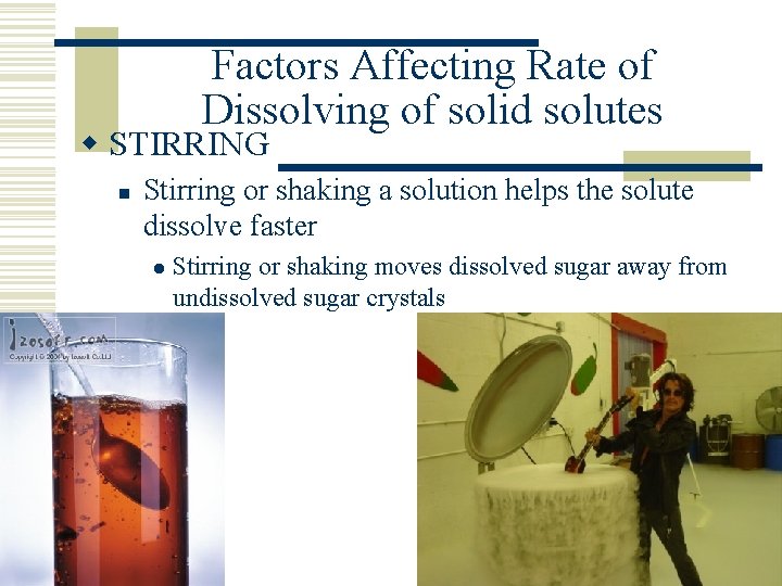 Factors Affecting Rate of Dissolving of solid solutes w STIRRING n Stirring or shaking
