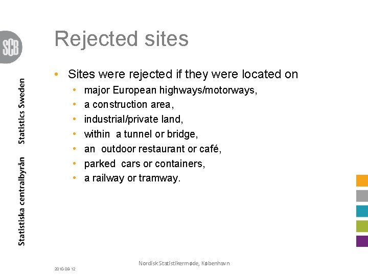 Rejected sites • Sites were rejected if they were located on • • 2010