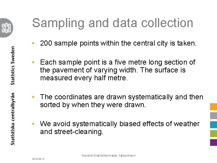 Sampling and data collection • 200 sample points within the central city is taken.