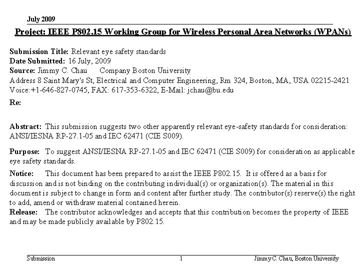 July 2009 doc. : IEEE 802. 15 -09 -0561 -00 -0007 Project: IEEE P