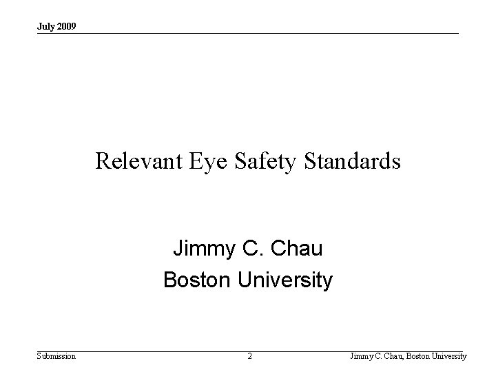 July 2009 doc. : IEEE 802. 15 -09 -0561 -00 -0007 Relevant Eye Safety