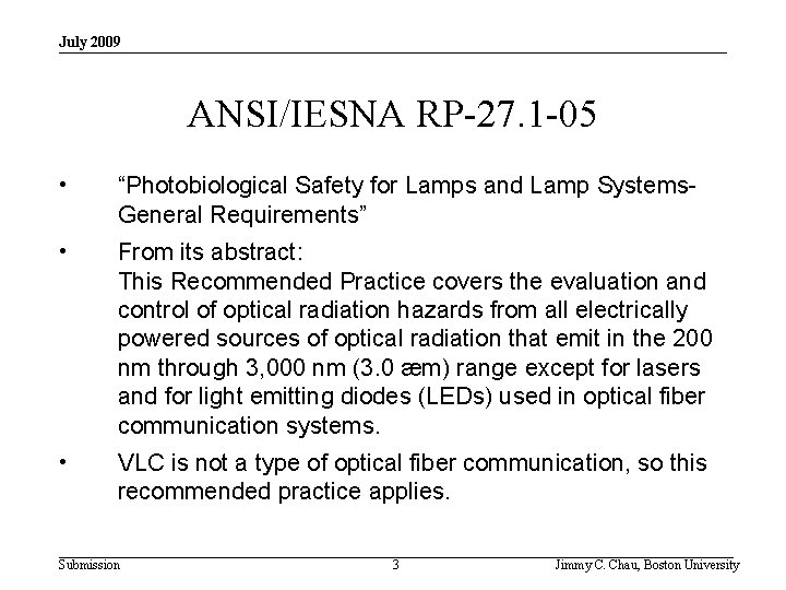 July 2009 doc. : IEEE 802. 15 -09 -0561 -00 -0007 ANSI/IESNA RP-27. 1