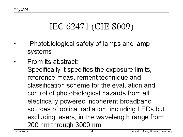July 2009 doc. : IEEE 802. 15 -09 -0561 -00 -0007 IEC 62471 (CIE