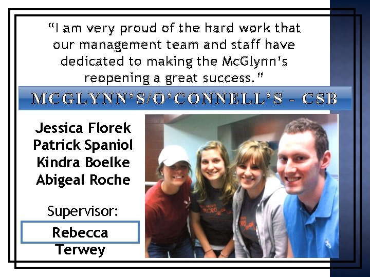 “I am very proud of the hard work that our management team and staff