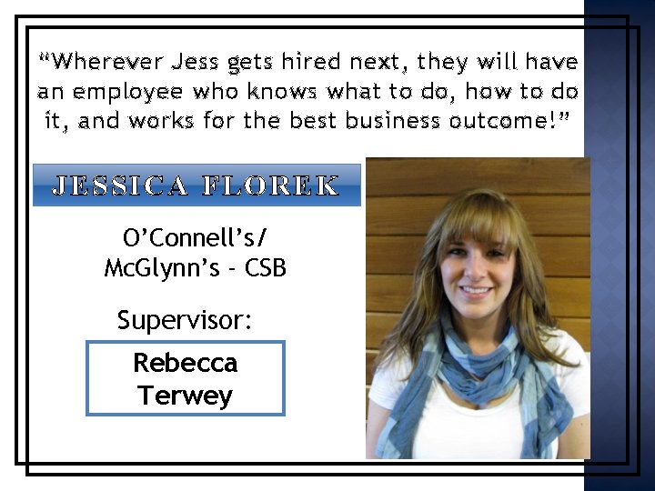 “Wherever Jess gets hired next, they will have an employee who knows what to