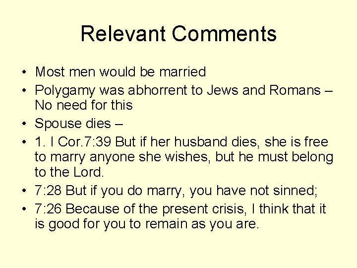 Relevant Comments • Most men would be married • Polygamy was abhorrent to Jews