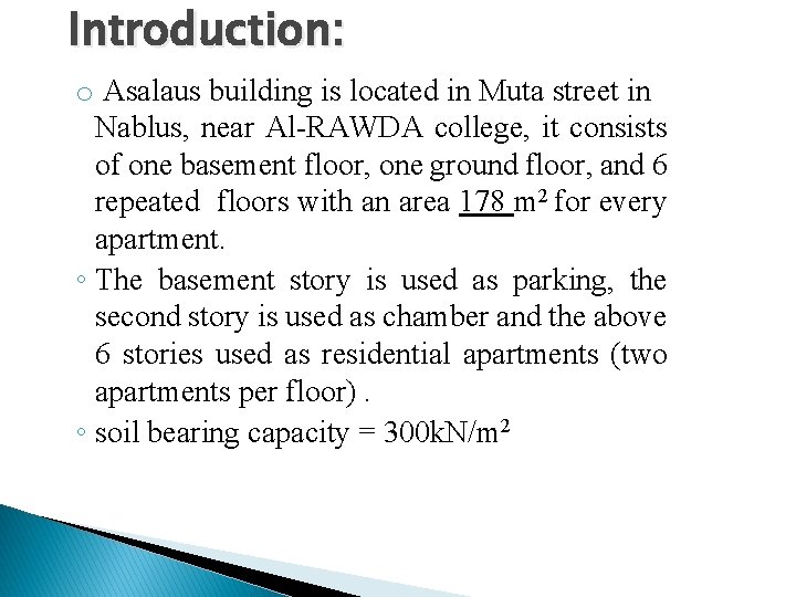 Introduction: o Asalaus building is located in Muta street in Nablus, near Al-RAWDA college,