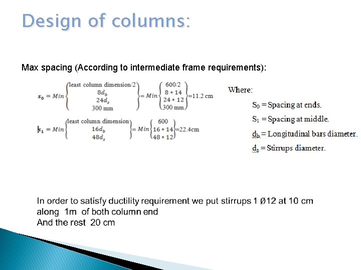 Design of columns: Max spacing (According to intermediate frame requirements): 