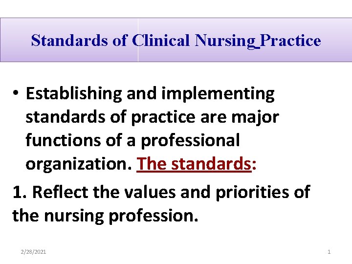 Standards of Clinical Nursing Practice • Establishing and implementing standards of practice are major