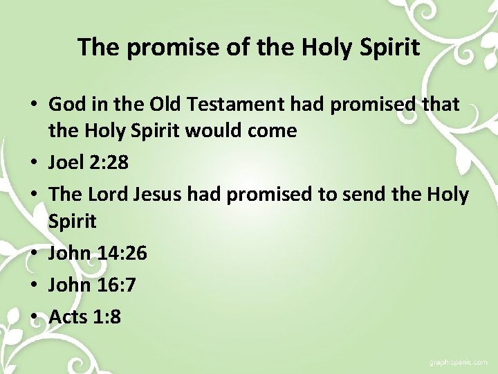 The promise of the Holy Spirit • God in the Old Testament had promised