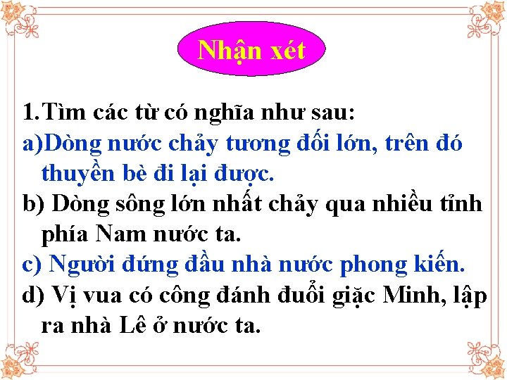 Nhận xét 1. Tìm các từ có nghĩa như sau: a)Dòng nước chảy tương