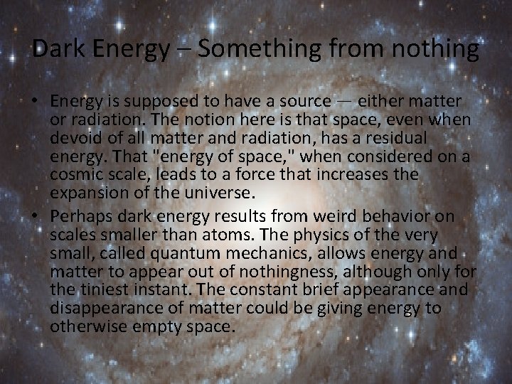 Dark Energy – Something from nothing • Energy is supposed to have a source