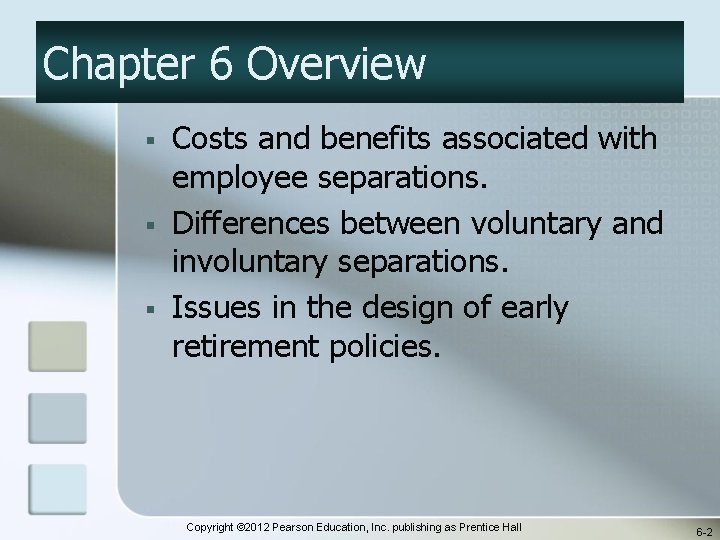 Chapter 6 Overview § § § Costs and benefits associated with employee separations. Differences