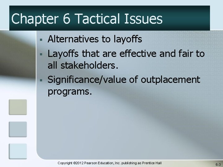 Chapter 6 Tactical Issues § § § Alternatives to layoffs Layoffs that are effective