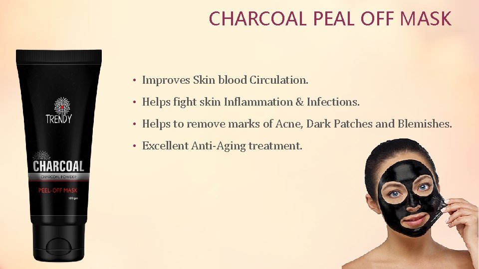 CHARCOAL PEAL OFF MASK • Improves Skin blood Circulation. • Helps fight skin Inflammation
