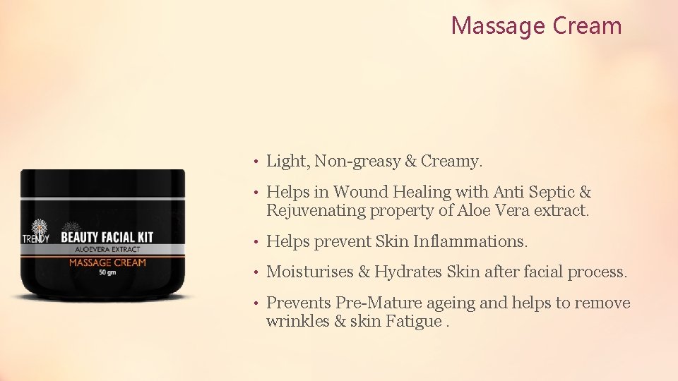 Massage Cream • Light, Non-greasy & Creamy. • Helps in Wound Healing with Anti