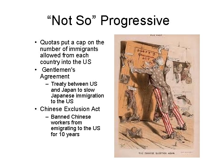 “Not So” Progressive • Quotas put a cap on the number of immigrants allowed