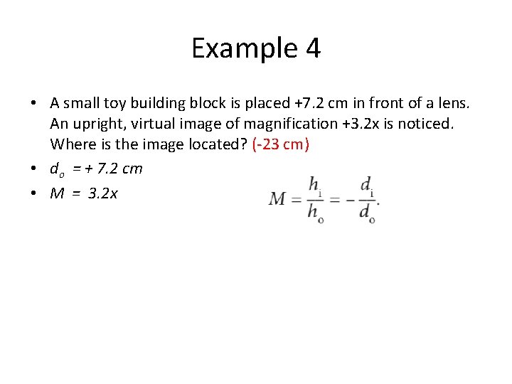 Example 4 • A small toy building block is placed +7. 2 cm in
